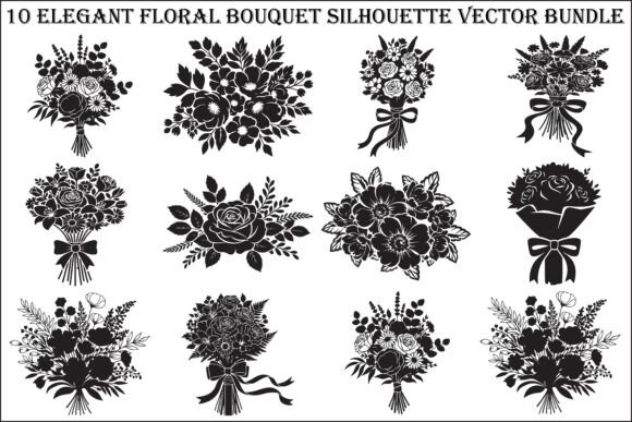 Elevating Design with the 10 Elegant Floral Bouquet Silhouette Vector Collection